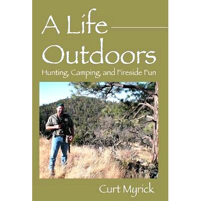 预订 A Life Outdoors: Hunting, Camping, and Fireside Fun