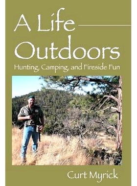 预订 A Life Outdoors: Hunting, Camping, and Fireside Fun