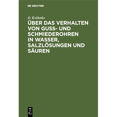 预订 Über das Verhalten von Guß- und Schmiederohren in Wasser, Salzlösungen und Säuren: 9783486739862