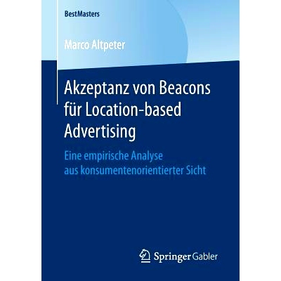 预订 Akzeptanz Von Beacons Für Location-Based Advertising: Eine Empirische Analyse Aus Konsumentenorientierter Sicht