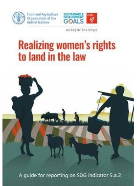 预订 Realizing Women’s Rights to Land in the Law 实现妇女在法律中的著作权：可持续发展目标指标报告指南5.a.2: 97892513040