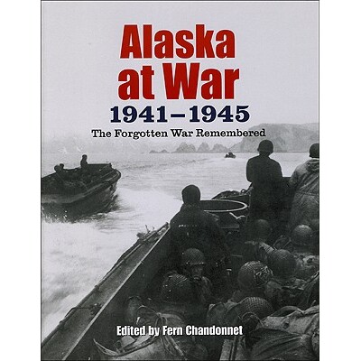 预订 Alaska at War, 1941-1945: The Forgotten War Remembered: 9781602230132