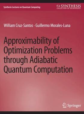 预订 Approximability of Optimization Problems Through Adiabatic Quantum Computation