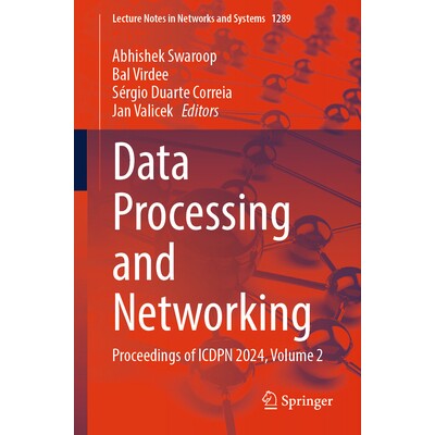 预订 Data Processing and Networking Proceedings of ICDPN 2024, Volume 2 数据处理与联网国际会议 2024 / 会议录 第2卷 97898