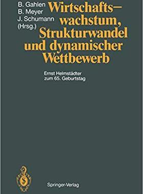 【预订】Wirtschaftswachstum, Strukturwandel und dynamischer Wettbewerb 9783642741296