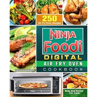 and Foodi Fry Air 预订 Cookbook Busy Novice for Digital Recipes 250 Cook Can Oven Ninja