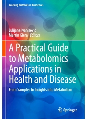 预订 A Practical Guide to Metabolomics Applications in Health and Disease: From Samples to Insights into Metabolism: 978