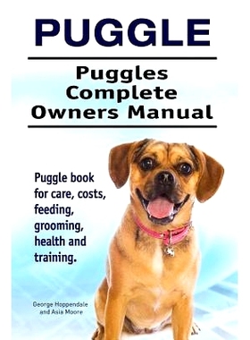 预订 Puggle. Puggles Complete Owners Manual. Puggle book for care, costs, feeding, grooming, health and training.: 97819