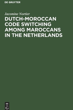 【预订】Dutch-Moroccan Code Switching among Maroccans in the Netherlands 9783110131024