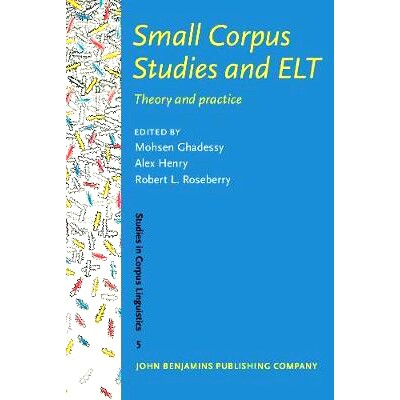 预订 Small Corpus Studies and ELT: Theory and Practice (Studies in corpus Linguistics, 5): 9789027222756