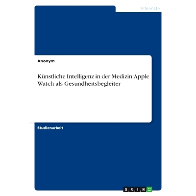 预订 Künstliche Intelligenz in der Medizin: Apple Watch als Gesundheitsbegleiter: 9783346556769