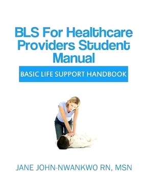 预订 BLS for Healthcare Providers Student Manual: Basic Life Support Handbook