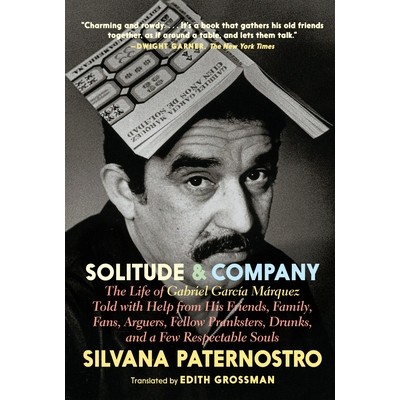 预订 Solitude & Company: A True Account of the Life of Gabriel Garcia Marquez: 9781644210024