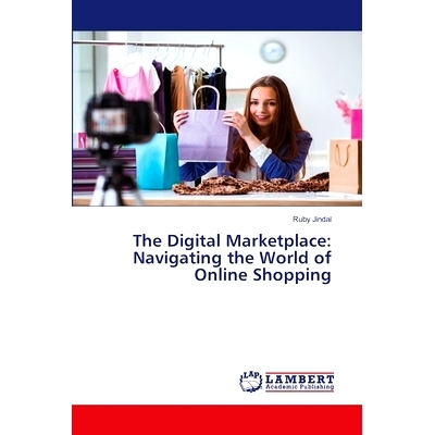 预订 The Digital Marketplace: Navigating the World of Online Shopping: 9786207648573