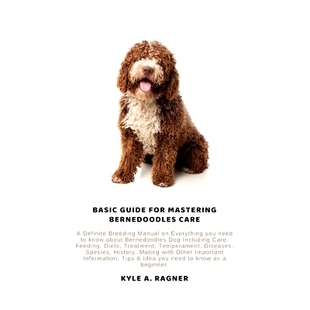 need Basic you know Bernedoodles Definite Manual Everything Care Berned about for Guide Mastering Breeding 预订