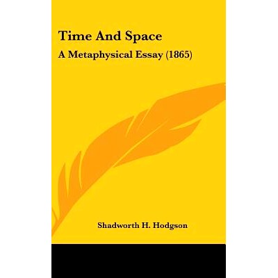 预订 Time And Space: A Metaphysical Essay (1865): 9781436572897