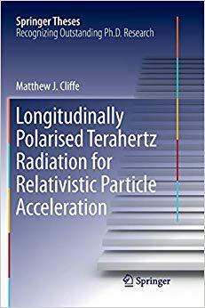 【预售】Longitudinally Polarised Terahertz Radiation for Relativistic Particle Acceleration