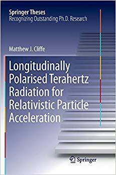【预售】Longitudinally Polarised Terahertz Radiation for Relativistic Particle Acceleration