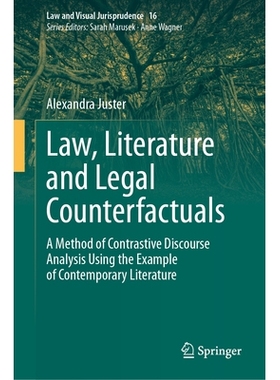 预订 Law, Literature and Legal Counterfactuals: A Method of Contrastive Discourse Analysis Using the Example of Contempo