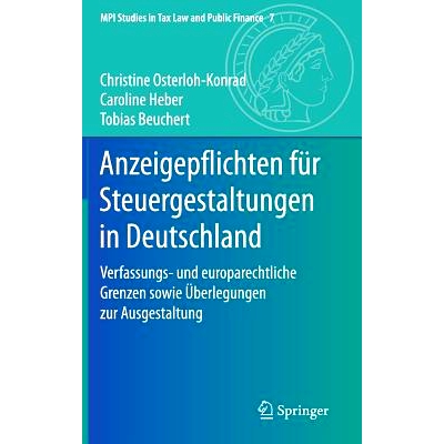 预订 Anzeigepflichten für Steuergestaltungen in Deutschland: Verfassungs- und europarechtliche Grenzen sowie Überlegun