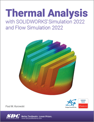 预订 Thermal Analysis with Solidworks Simulation 2022 and Flow Simulation 9781630574901