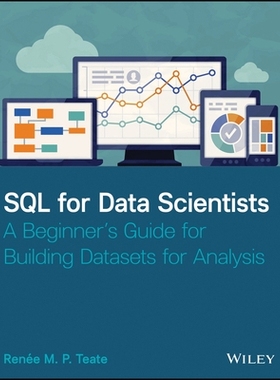 预订 Sql for Data Scientists: a Beginner’s Guide for Building Datasets for Analysis 面向数据科学家的SQL：构建分析数据集