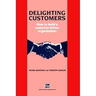 预订 Delighting Customers: How to build a customer-driven organization: 9789401045285