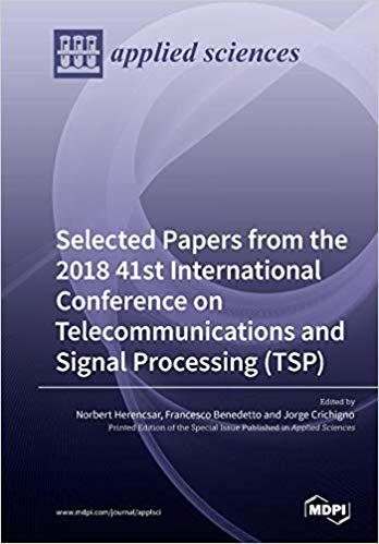 【预售】Selected Papers from the 2018 41st International Conference on Telecommunications and Signal Processing (T... 书籍/杂志/报纸 原版其它 原图主图