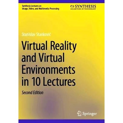 预订 Virtual Reality and Virtual Environments in 10 Lectures 10次讲座中的虚拟现实与虚拟环境 第2版: 9783031494703