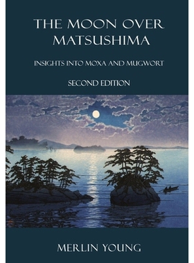 预订 The Moon over Matsushima: Insights into Moxa and Mugwort (Second Edition): 9781916327955
