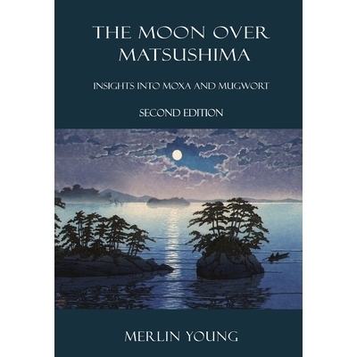 预订 The Moon over Matsushima: Insights into Moxa and Mugwort (Second Edition): 9781916327955