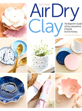 预订 Artisan Air-Dry Clay: The Beginner's Guide to Easy, Inexpensive & Stylish No-Kiln Pottery