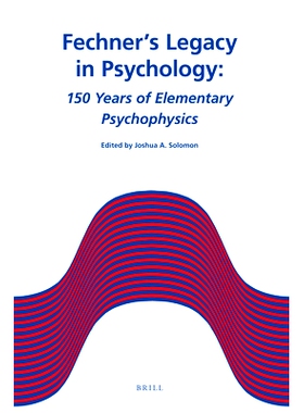 预订 Fechner’s Legacy in Psychology: 150 Years of Elementary Psychophysics 心理学中的费希纳的遗产：小学心理物理学150年: