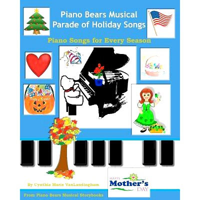 预订 Piano Bears Musical Parade of Holiday Songs: Elementary Piano Solos for Every Season of the Year!: 9781449599140