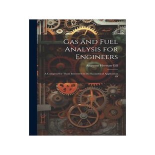 [预订]Gas and Fuel Analysis for Engineers: A Compend for Those Interested in the Economical Application Of 9781021990334