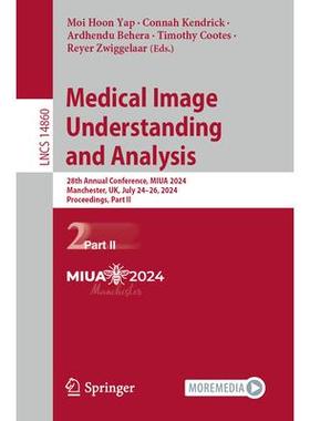 预订 Medical Image Understanding and Analysis 28th Annual Conference, MIUA 2024, Manchester, UK, July 24–26, 2024, Pro