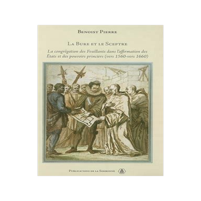 [预订]La bure et le sceptre : la congrégation des Feuillants dans l’affirmation des Etats et des pouvoi 9782859445430