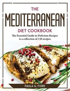 collection Delicious Recipes Diet Essential 9781804767641 130 rec Mediterranean Cookbook Guide The 预订