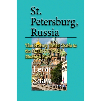 预订 St Petersburg, Russia: The History, Travel Guide to the UNESCO World Heritage Sight: 9781671544093