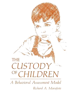 预订 The Custody of Children: A Behavioral Assessment Model: 9781468474756