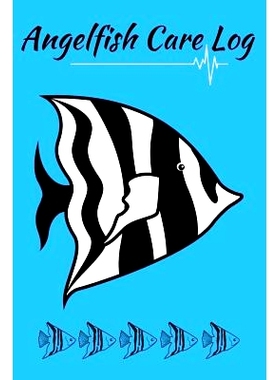 预订 Angelfish Care log: Ideal Fish Keeper Maintenance Tracker For All Your Aquarium Needs. Great For Logging Water Test