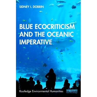 预订 Blue Ecocriticism and the Oceanic Imperative 蓝色生态批评与海洋的紧迫性: 9781138315273