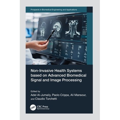 预订 Non-Invasive Health Systems based on Advanced Biomedical Signal and Image Processing 基于先进生物医学信号与图像处理