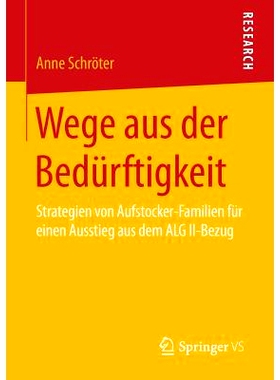 预订 Wege aus der Bedürftigkeit: Strategien von Aufstocker-Familien für einen Ausstieg aus dem ALG II-Bezug 走出贫穷的