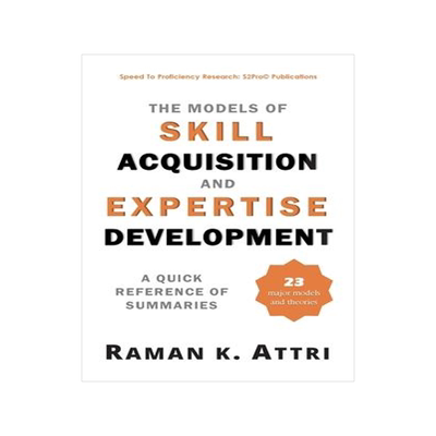 [预订]The Models of Skill Acquisition and Expertise Development: A Quick Reference of Summaries 9789811411304