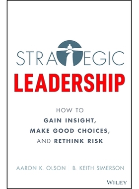 预订 Leading With Strategic Thinking: Four Ways Effective Leaders Gain Insight, Drive Change, And Get Results, 2Nd Editi