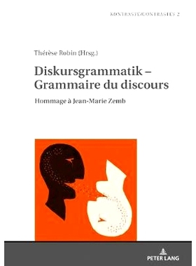 预订 Diskursgrammatik – Grammaire du discours: Hommage à Jean-Marie Zemb 话语语法-纪念《致敬》让·玛丽·赞布: 97836317