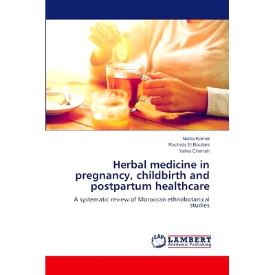 预订 Herbal medicine in pregnancy, childbirth and postpartum healthcare 妊娠、分娩和产后保健中的草药: 9786207459575