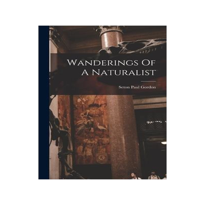 [预订]Wanderings Of A Naturalist 9781017272000