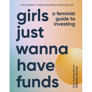 SUNDAY Just Funds Have 预订 Feminist THE TIMES Investing Wanna Guide 女孩只想拥有资金：女权主义投 BESTSELLER Girls